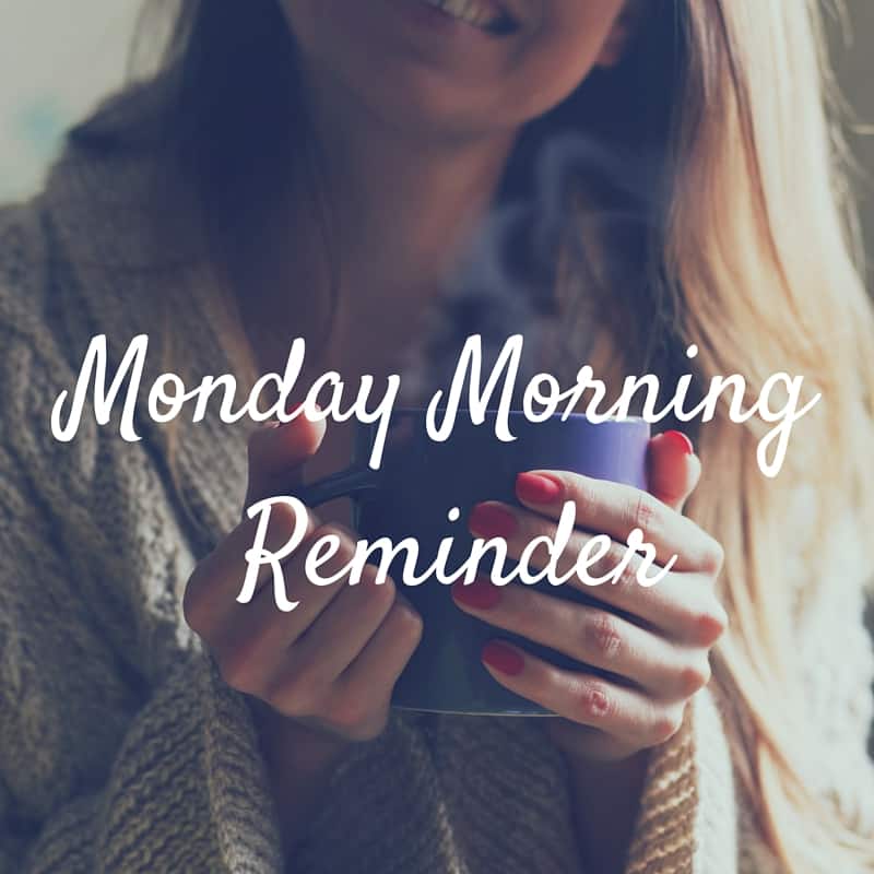 Monday Morning Reminder