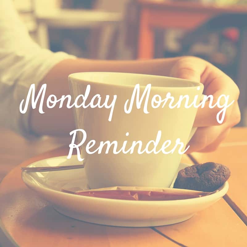 Monday Morning Reminder (5)