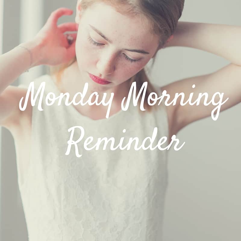 Monday Morning Reminder (7)