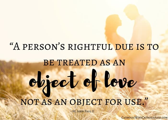 “A person’s rightful due is to be treated as an object of love, not as an object for use.”Add heading (3)